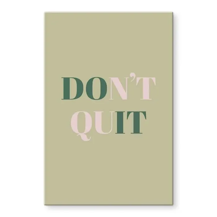 Acrylglasbild Don‘t Quit Do it