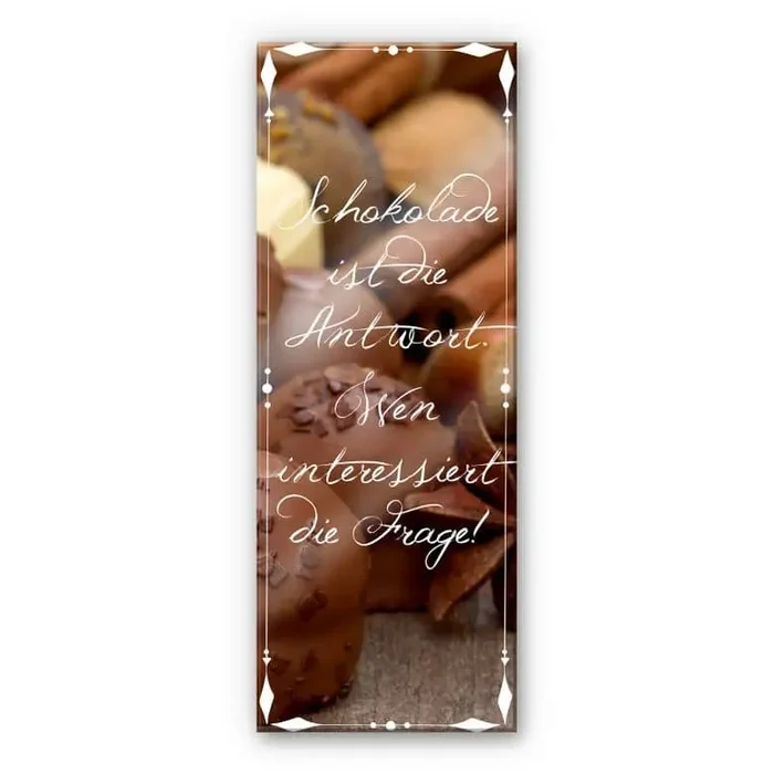 Acrylglasbild Schokolade ist die Antwort… – Panorama