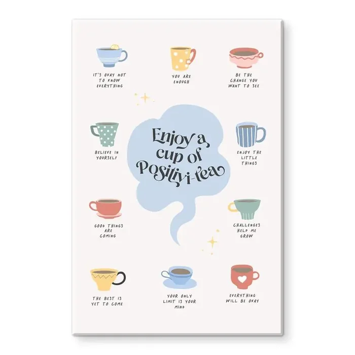 Glasbild Enjoy a cup of Positivi-Tea – KsanaKalpa