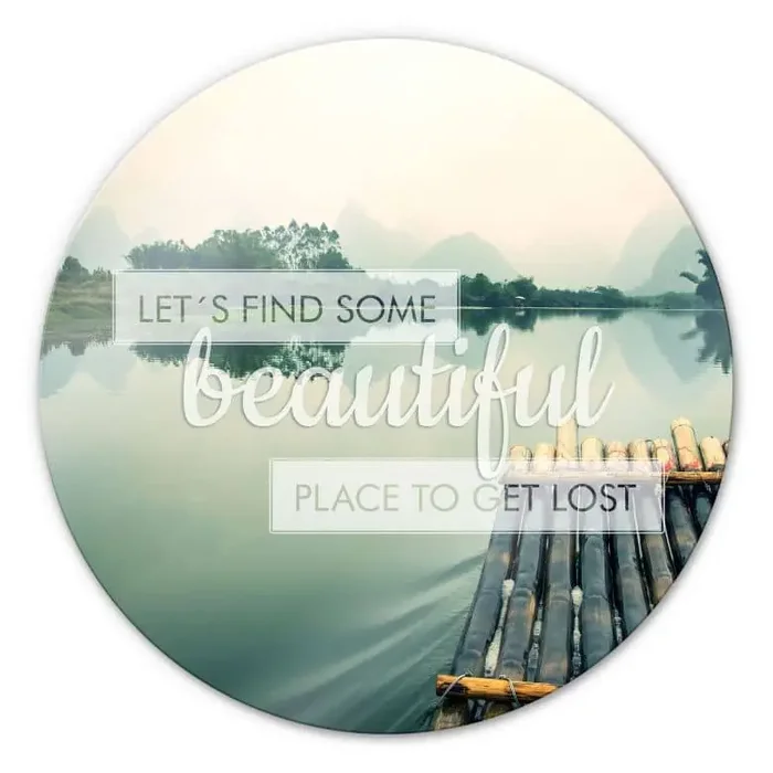 Glasbild Let`s find some beautiful Place – rund