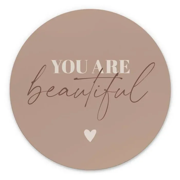 Wandbild You are beautiful – Rund – Alu-Dibond